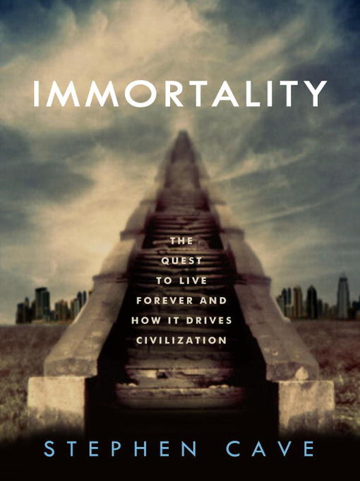 Title details for Immortality by Stephen Cave - Available